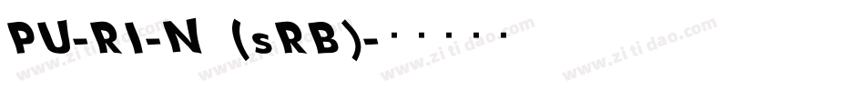 PU-RI-N (sRB)字体转换